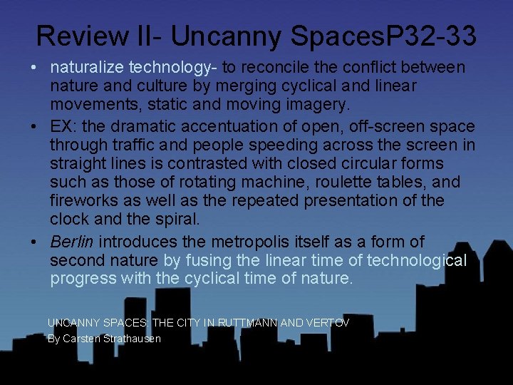 Review II- Uncanny Spaces. P 32 -33 • naturalize technology- to reconcile the conflict