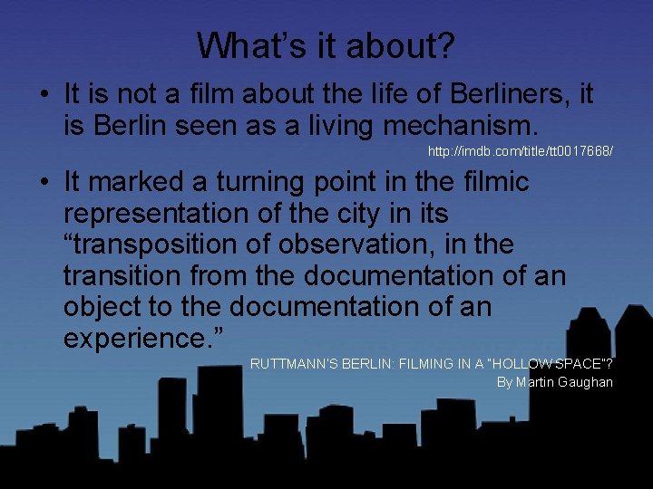 What’s it about? • It is not a film about the life of Berliners,