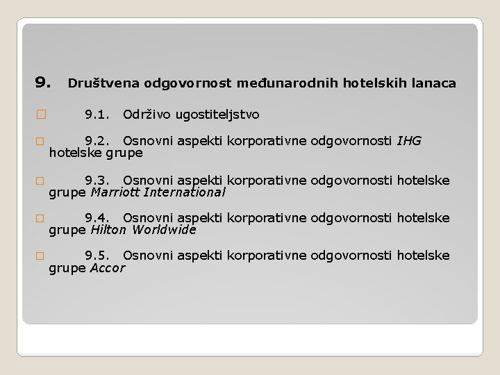 9. � Društvena odgovornost međunarodnih hotelskih lanaca 9. 1. Održivo ugostiteljstvo � 9. 2.