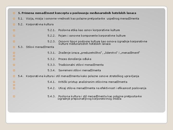 � 5. Primenadžment koncepta u poslovanju međunarodnih hotelskih lanaca � 5. 1. Vizija, misija