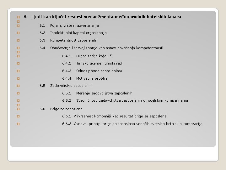 � 6. Ljudi kao ključni resursi menadžmenta međunarodnih hotelskih lanaca � � 6. 1.