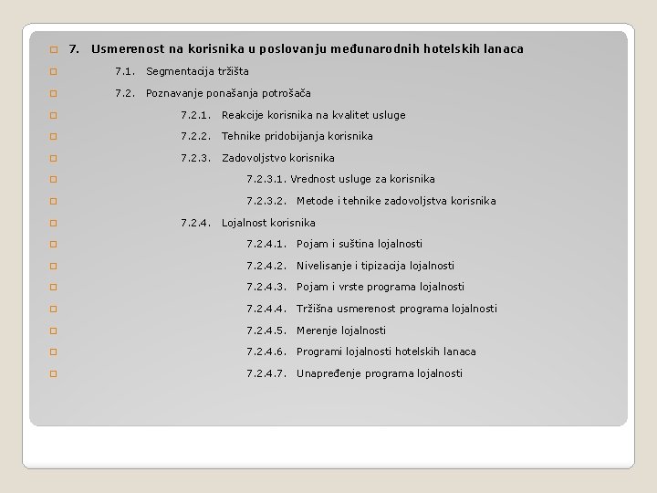 � 7. Usmerenost na korisnika u poslovanju međunarodnih hotelskih lanaca � 7. 1. Segmentacija