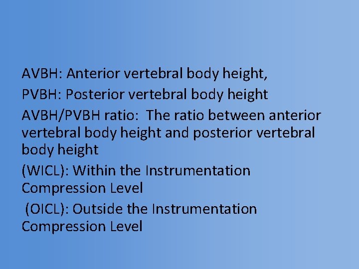 AVBH: Anterior vertebral body height, PVBH: Posterior vertebral body height AVBH/PVBH ratio: The ratio