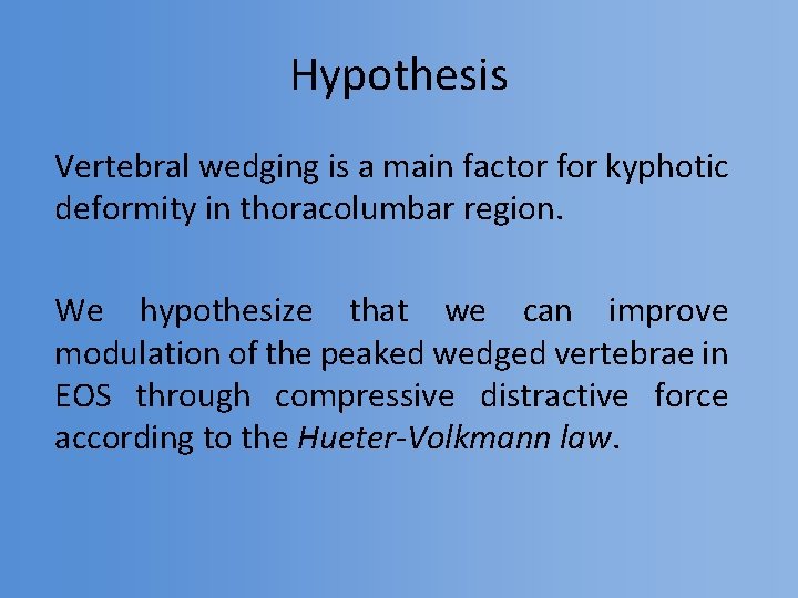 Hypothesis Vertebral wedging is a main factor for kyphotic deformity in thoracolumbar region. We