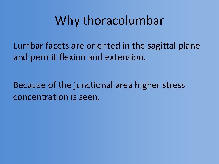 Why thoracolumbar Lumbar facets are oriented in the sagittal plane and permit flexion and