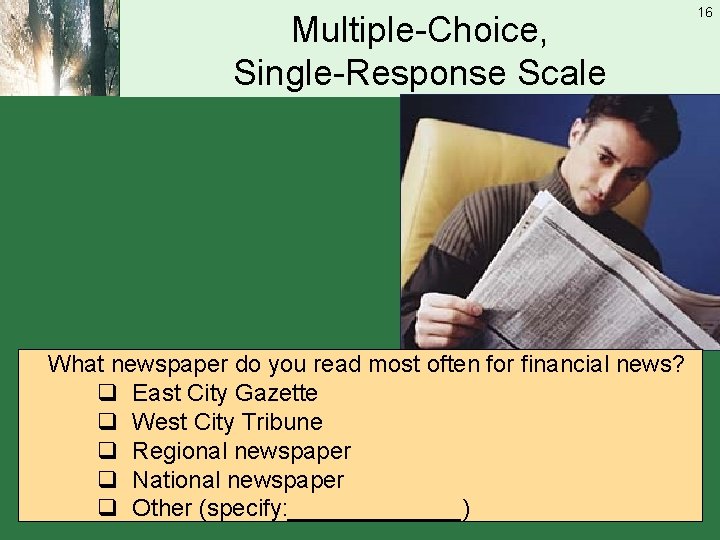Multiple-Choice, Single-Response Scale What newspaper do you read most often for financial news? q