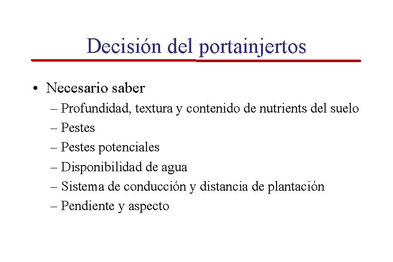 Decisión del portainjertos • Necesario saber – Profundidad, textura y contenido de nutrients del Decisión del portainjertos • Necesario saber – Profundidad, textura y contenido de nutrients del