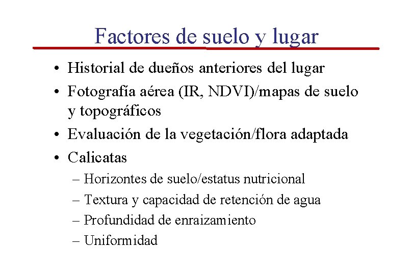 Factores de suelo y lugar • Historial de dueños anteriores del lugar • Fotografía Factores de suelo y lugar • Historial de dueños anteriores del lugar • Fotografía