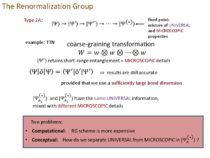 The Renormalization Group Type 2 A: fixed point: mixture of UNIVERSAL and MICROSCOPIC properties