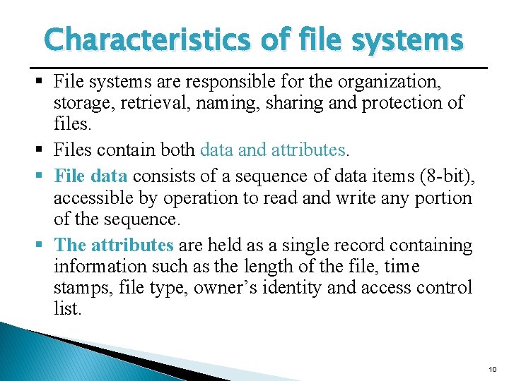 Characteristics of file systems § File systems are responsible for the organization, storage, retrieval,