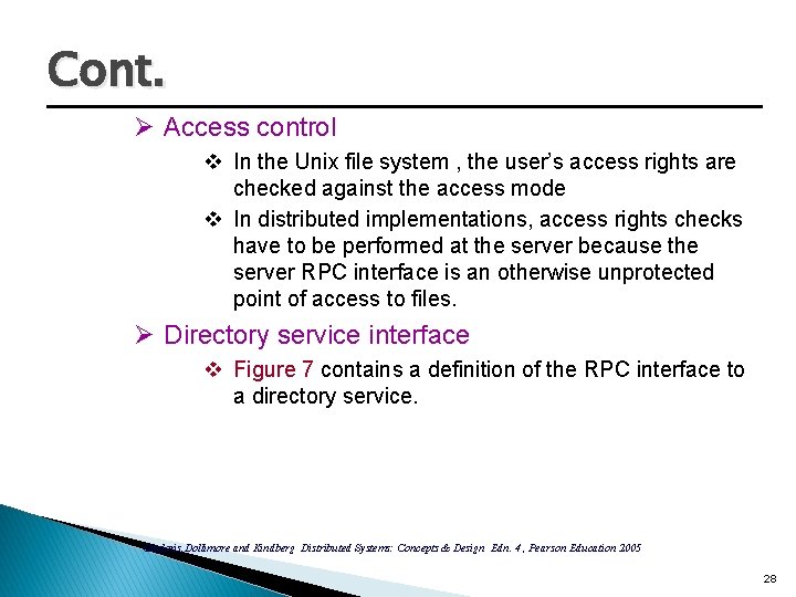 Cont. Ø Access control v In the Unix file system , the user’s access