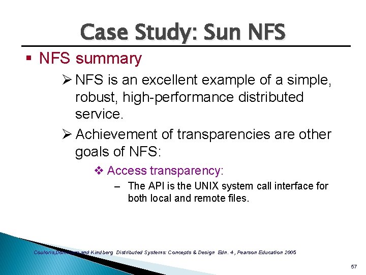 Case Study: Sun NFS § NFS summary Ø NFS is an excellent example of