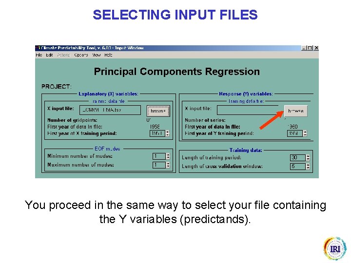 SELECTING INPUT FILES You proceed in the same way to select your file containing