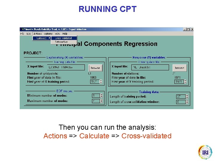 RUNNING CPT Then you can run the analysis: Actions => Calculate => Cross-validated 