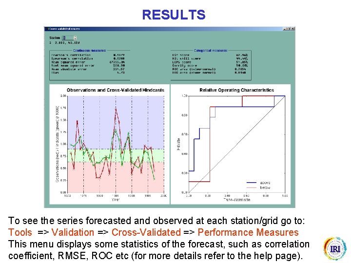 RESULTS To see the series forecasted and observed at each station/grid go to: Tools