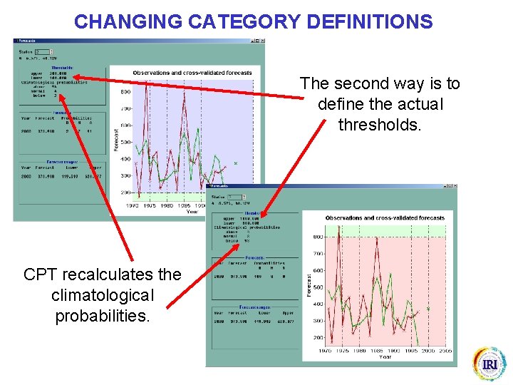 CHANGING CATEGORY DEFINITIONS The second way is to define the actual thresholds. CPT recalculates
