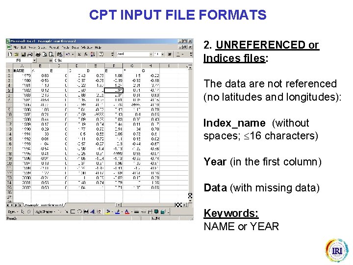 CPT INPUT FILE FORMATS 2. UNREFERENCED or Indices files: The data are not referenced