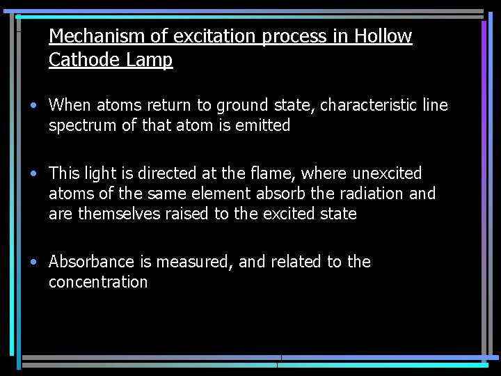 Mechanism of excitation process in Hollow Cathode Lamp • When atoms return to ground