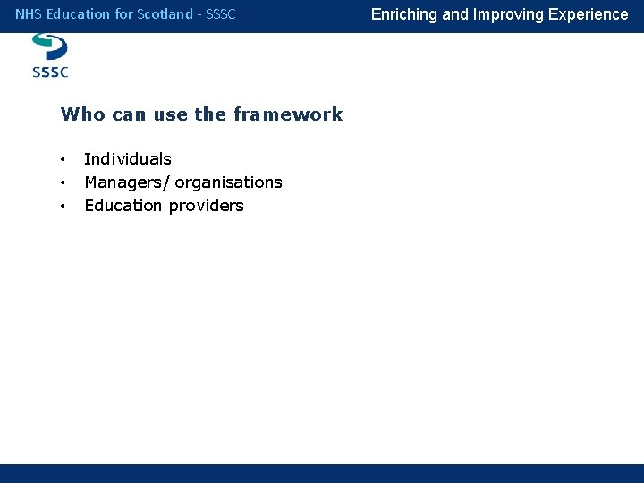 NHS Education for Scotland - SSSC Who can use the framework • • •