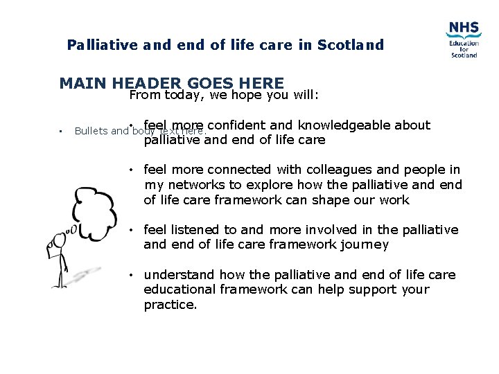 Palliative and end of life care in Scotland MAIN HEADER GOES HERE From today,