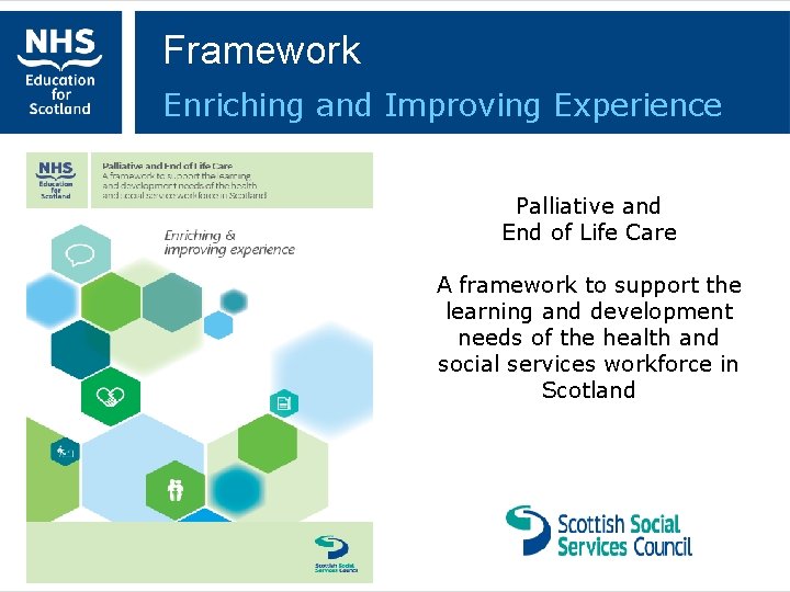Framework Enriching and Improving Experience Palliative and End of Life Care A framework to