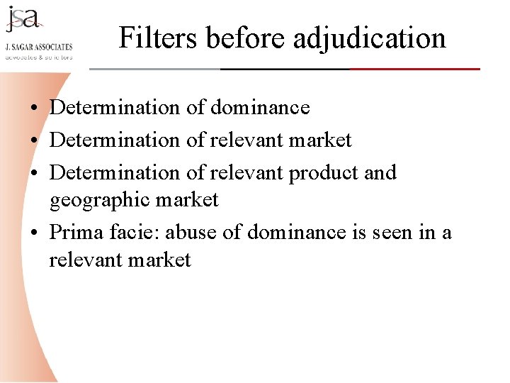 Filters before adjudication • Determination of dominance • Determination of relevant market • Determination