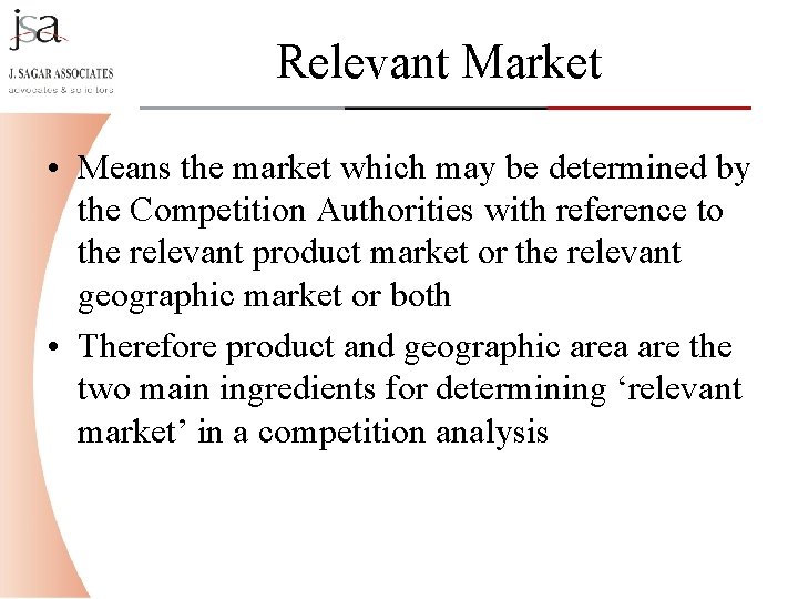 Relevant Market • Means the market which may be determined by the Competition Authorities