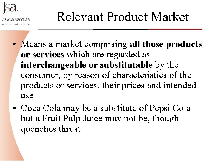 Relevant Product Market • Means a market comprising all those products or services which