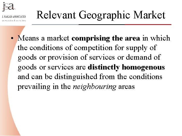 Relevant Geographic Market • Means a market comprising the area in which the conditions
