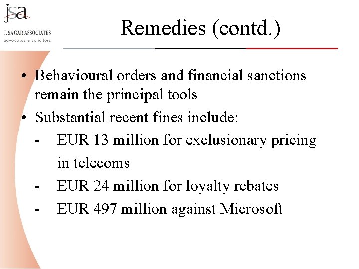 Remedies (contd. ) • Behavioural orders and financial sanctions remain the principal tools •