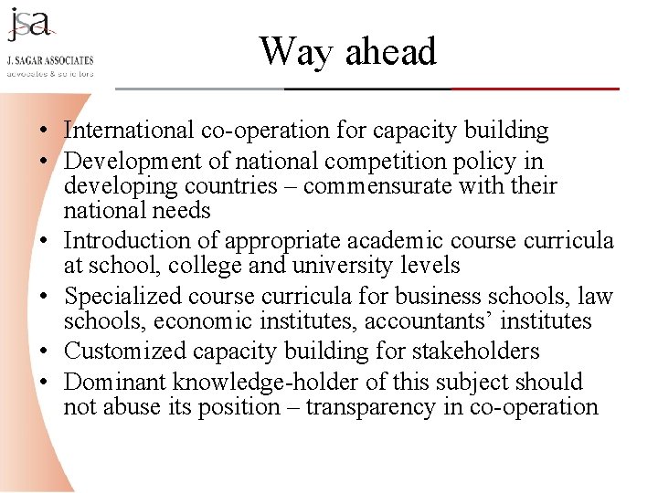 Way ahead • International co-operation for capacity building • Development of national competition policy