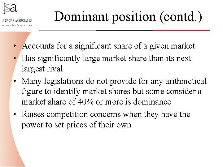 Dominant position (contd. ) • Accounts for a significant share of a given market