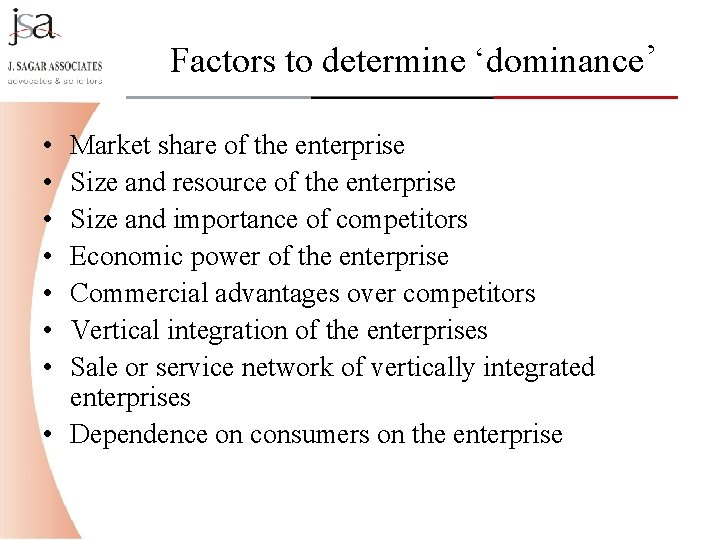 Factors to determine ‘dominance’ • • Market share of the enterprise Size and resource