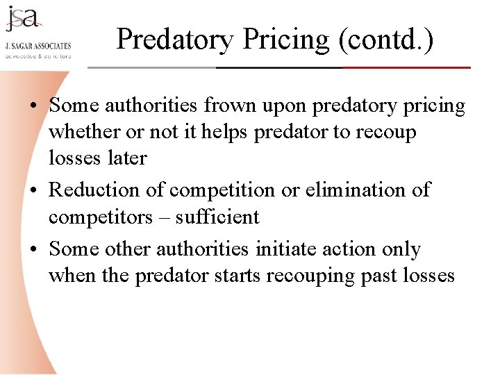 Predatory Pricing (contd. ) • Some authorities frown upon predatory pricing whether or not