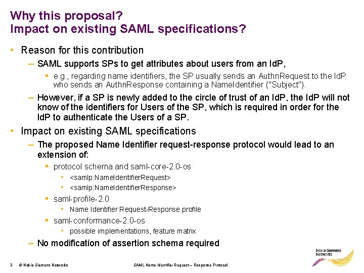 Why this proposal? Impact on existing SAML specifications? • Reason for this contribution –