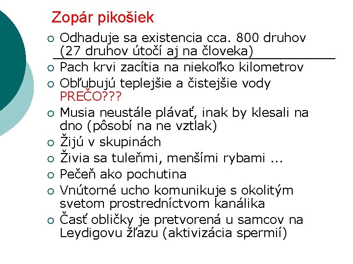 Zopár pikošiek ¡ ¡ ¡ ¡ ¡ Odhaduje sa existencia cca. 800 druhov (27