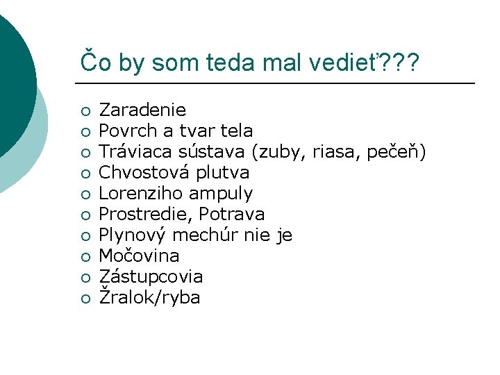 Čo by som teda mal vedieť? ? ? ¡ ¡ ¡ ¡ ¡ Zaradenie