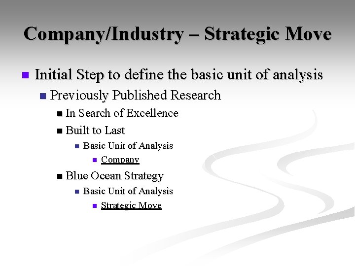 Company/Industry – Strategic Move n Initial Step to define the basic unit of analysis