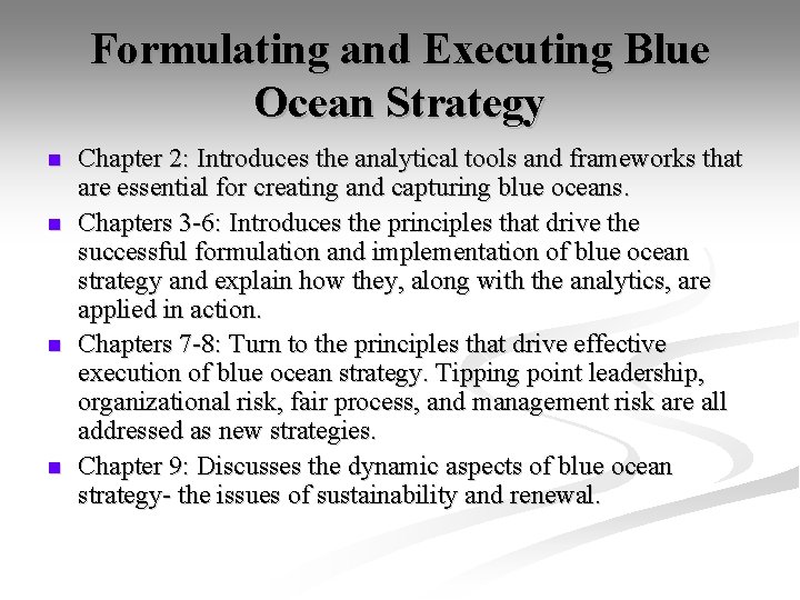 Formulating and Executing Blue Ocean Strategy n n Chapter 2: Introduces the analytical tools
