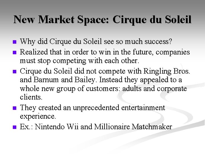 New Market Space: Cirque du Soleil n n n Why did Cirque du Soleil