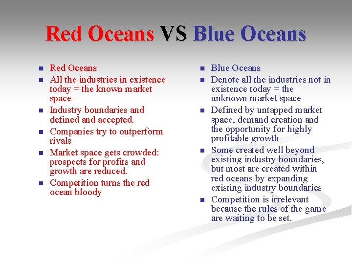 Red Oceans VS Blue Oceans n n n Red Oceans All the industries in