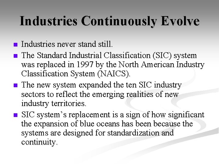 Industries Continuously Evolve n n Industries never stand still. The Standard Industrial Classification (SIC)