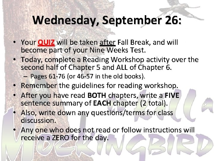 Wednesday, September 26: • Your QUIZ will be taken after Fall Break, and will