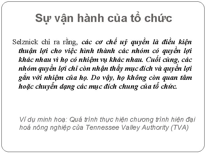 Sự vận hành của tổ chức Selznick chỉ ra rằng, các cơ chế uỷ