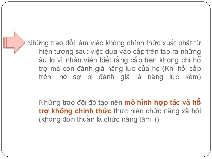 Những trao đổi làm việc không chính thức xuất phát từ hiện tượng sau: