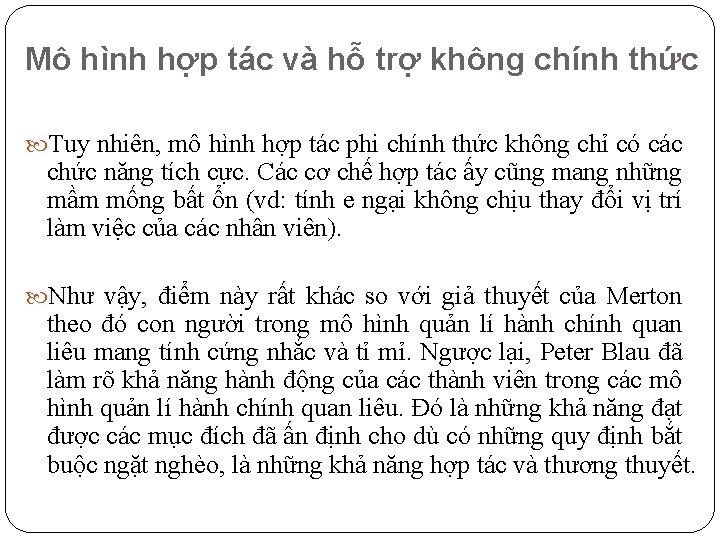Mô hình hợp tác và hỗ trợ không chính thức Tuy nhiên, mô hình