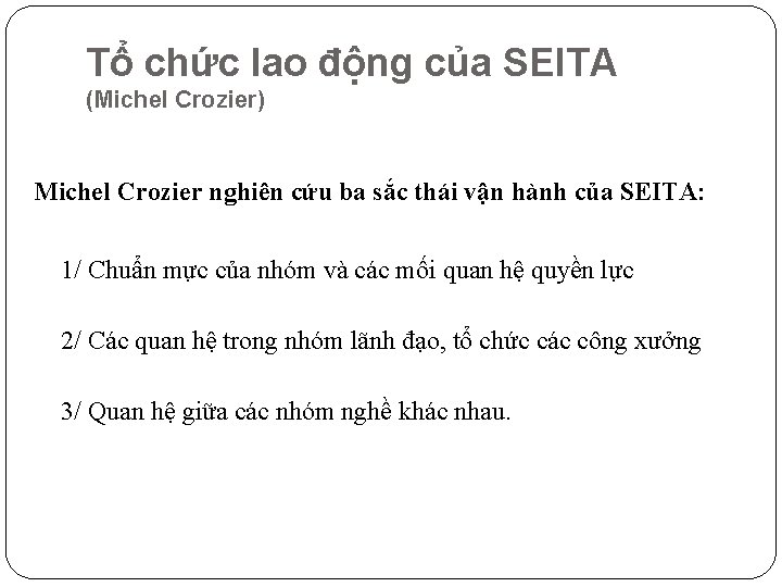 Tổ chức lao động của SEITA (Michel Crozier) Michel Crozier nghiên cứu ba sắc