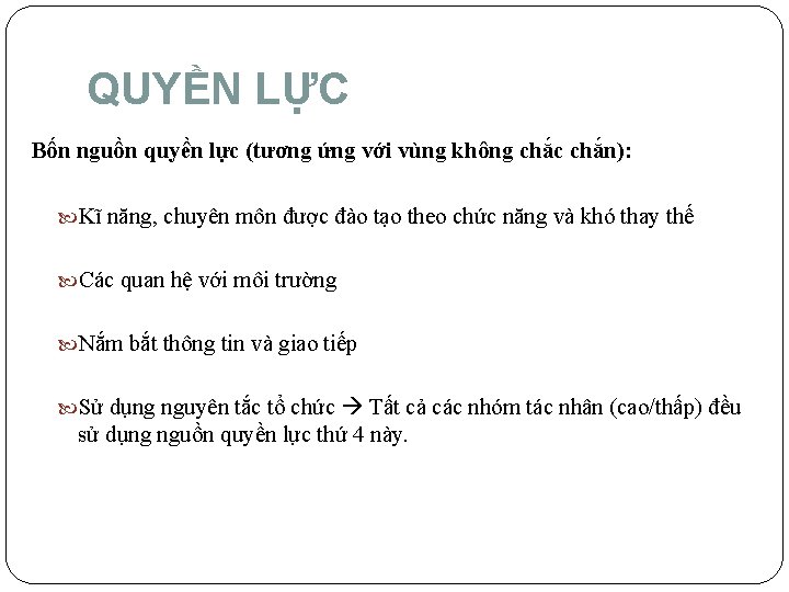 QUYỀN LỰC Bốn nguồn quyền lực (tương ứng với vùng không chắc chắn): Kĩ