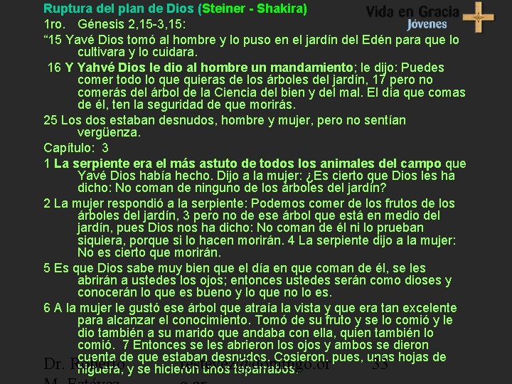 Ruptura del plan de Dios (Steiner - Shakira) 1 ro. Génesis 2, 15 -3,