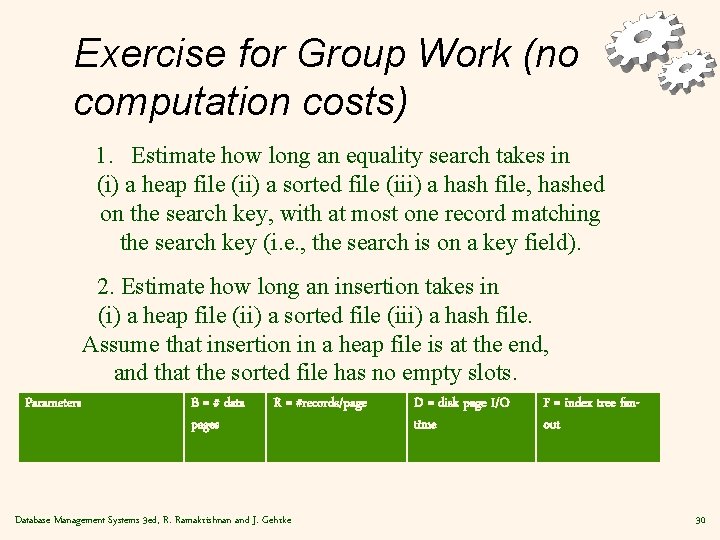 Exercise for Group Work (no computation costs) 1. Estimate how long an equality search